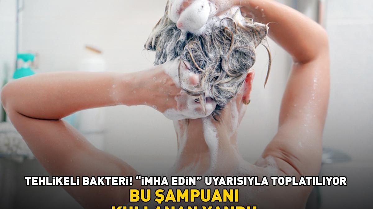TEHLİKELİ BAKTERİ! Bu şampuanı kullanan yandı: İdrar yolu enfeksiyonu, alt karın ağrısı, kusma… ‘İmha edin’ uyarısıyla toplatılıyor